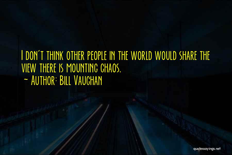 I Don't Share Quotes By Bill Vaughan