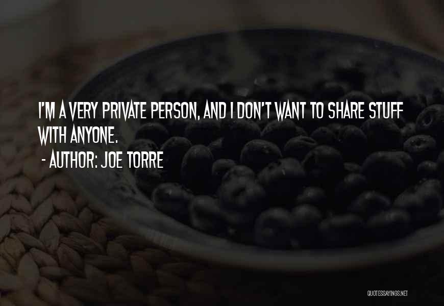 I Don't Share Quotes By Joe Torre