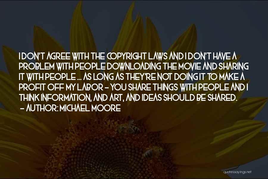 I Don't Share Quotes By Michael Moore