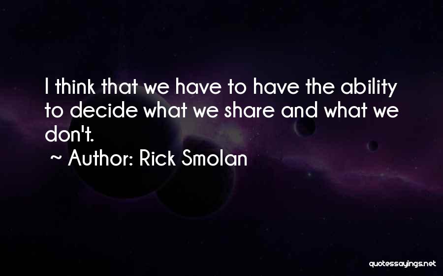 I Don't Share Quotes By Rick Smolan