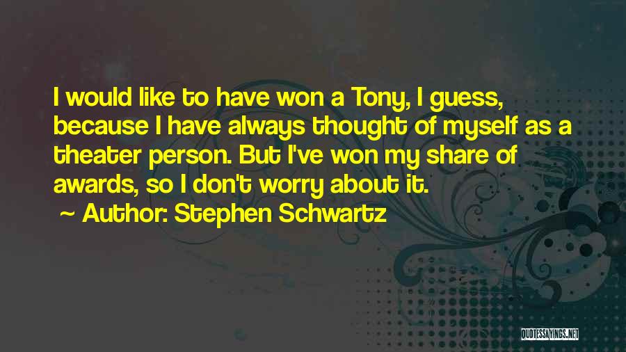 I Don't Share Quotes By Stephen Schwartz