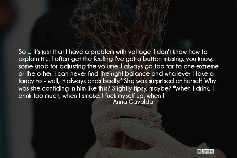 I Don't Smoke Or Drink Quotes By Anna Gavalda I Don't Smoke Or Drink Quotes By Anna Gavalda