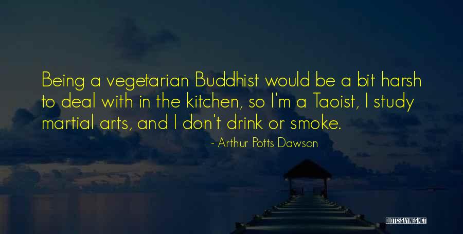 I Don't Smoke Or Drink Quotes By Arthur Potts Dawson I Don't Smoke Or Drink Quotes By Arthur Potts Dawson