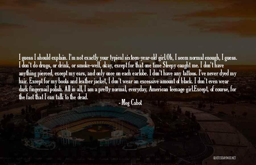 I Don't Smoke Or Drink Quotes By Meg Cabot I Don't Smoke Or Drink Quotes By Meg Cabot