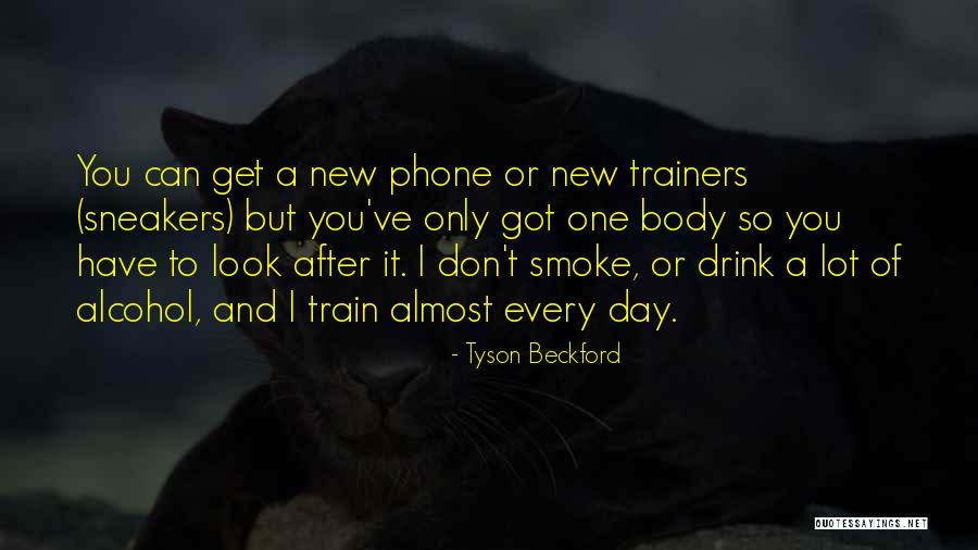 I Don't Smoke Or Drink Quotes By Tyson Beckford I Don't Smoke Or Drink Quotes By Tyson Beckford
