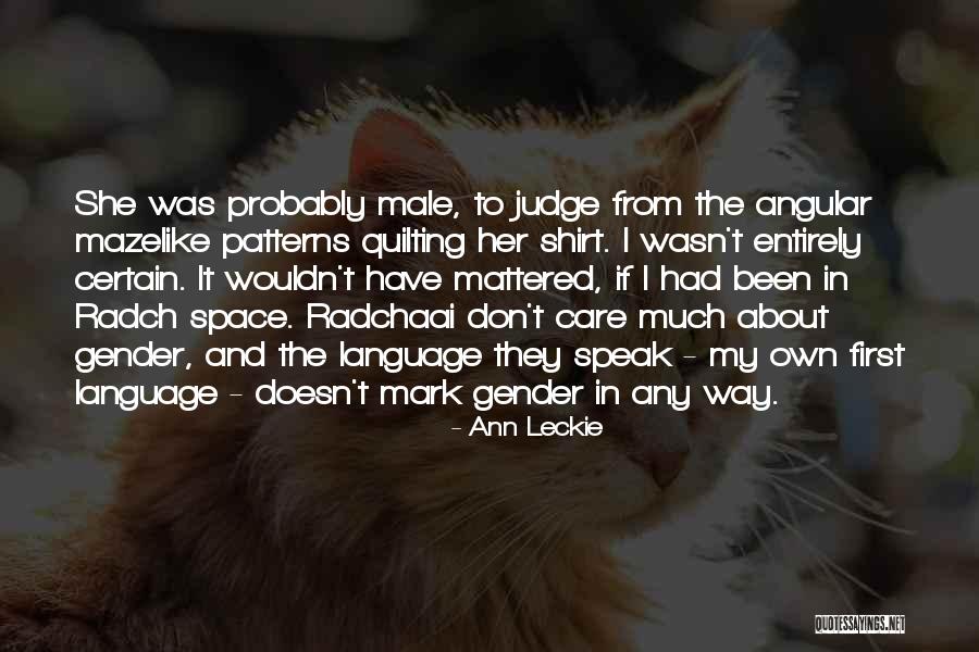 I Don't Speak Much Quotes By Ann Leckie I Don't Speak Much Quotes By Ann Leckie