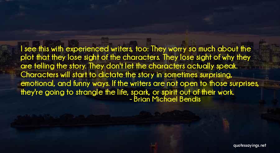 I Don't Speak Much Quotes By Brian Michael Bendis I Don't Speak Much Quotes By Brian Michael Bendis