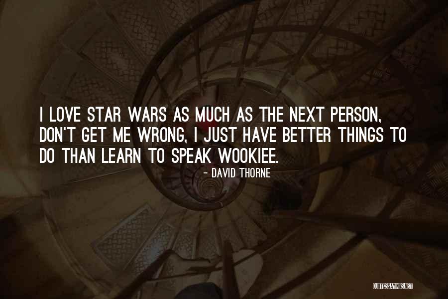 I Don't Speak Much Quotes By David Thorne I Don't Speak Much Quotes By David Thorne