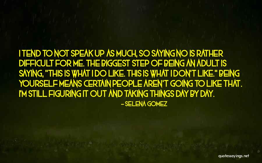 I Don't Speak Much Quotes By Selena Gomez I Don't Speak Much Quotes By Selena Gomez