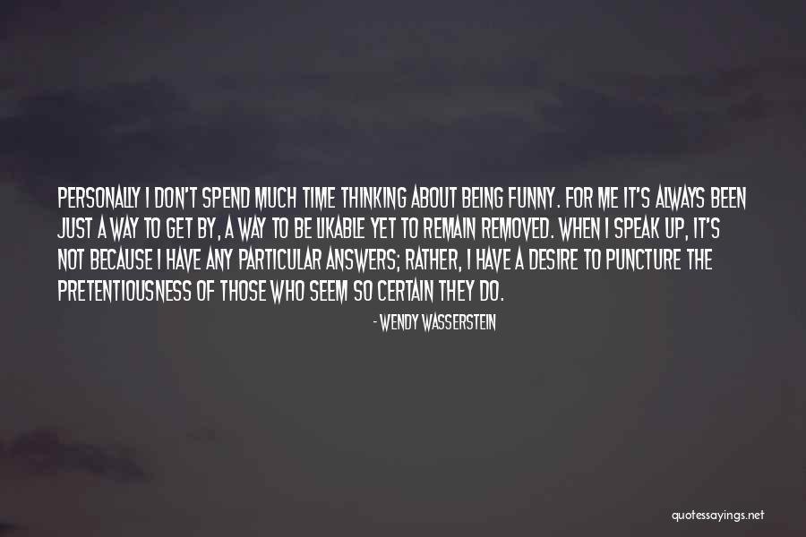 I Don't Speak Much Quotes By Wendy Wasserstein I Don't Speak Much Quotes By Wendy Wasserstein