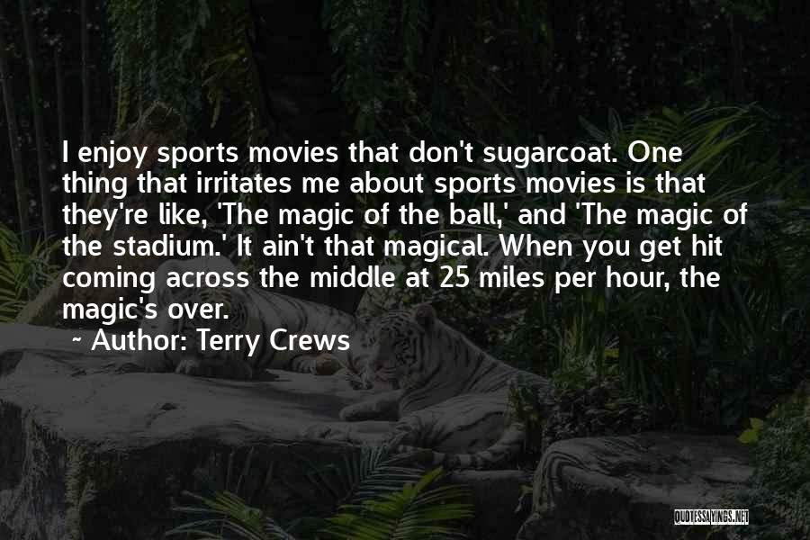 I Don't Sugarcoat Quotes By Terry Crews