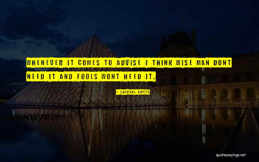 I Dont Think Quotes By Shivani Gupta I Dont Think Quotes By Shivani Gupta
