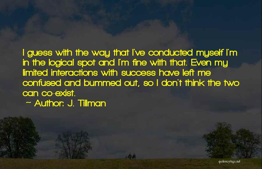 I Don't Think So Quotes By J. Tillman