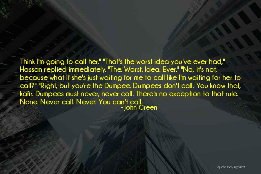 I Don't Think You Like Me Quotes By John Green I Don't Think You Like Me Quotes By John Green