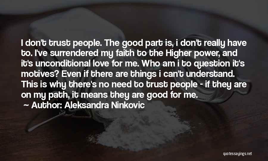 I Don't Trust God Quotes By Aleksandra Ninkovic