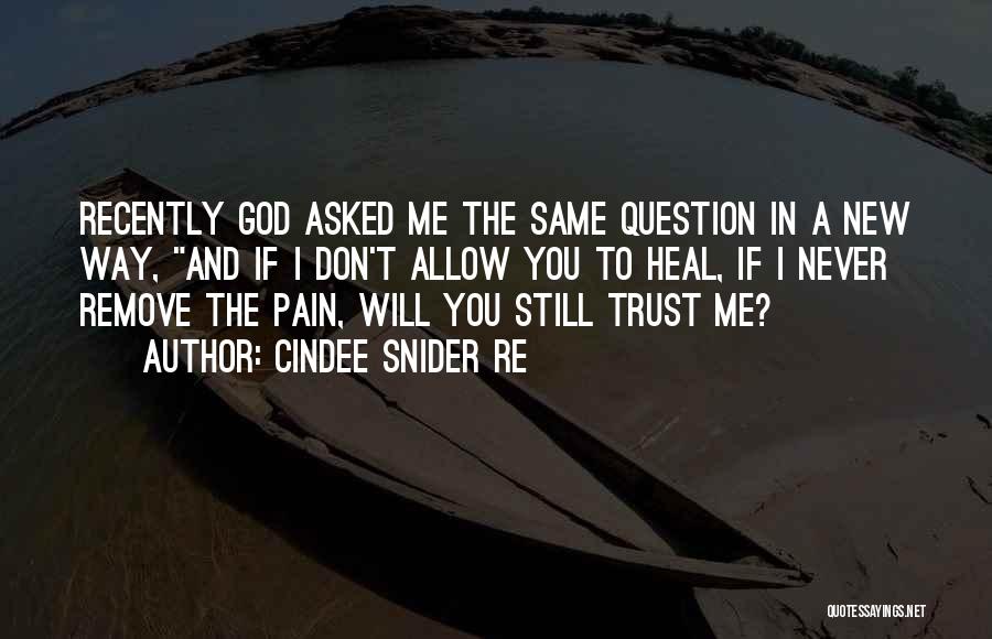 I Don't Trust God Quotes By Cindee Snider Re