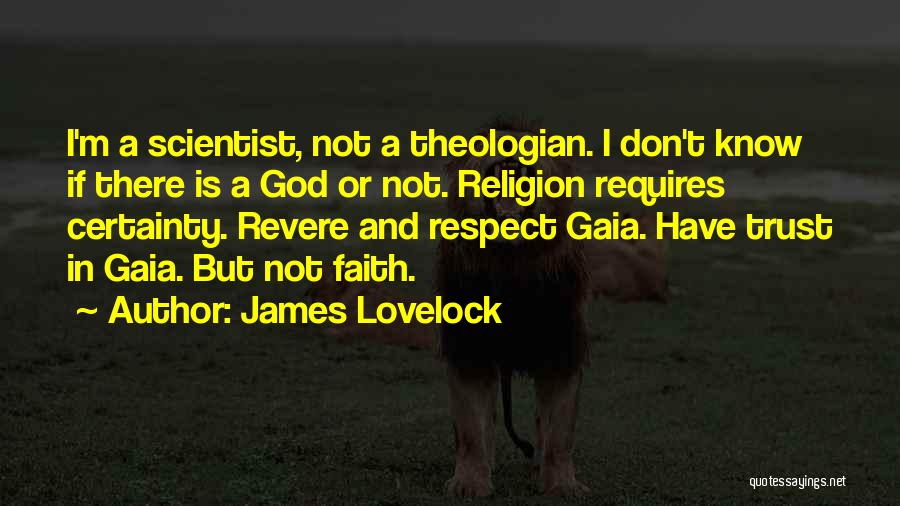 I Don't Trust God Quotes By James Lovelock