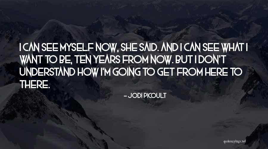 I Don't Understand Myself Quotes By Jodi Picoult I Don't Understand Myself Quotes By Jodi Picoult