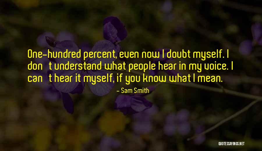I Don't Understand Myself Quotes By Sam Smith I Don't Understand Myself Quotes By Sam Smith
