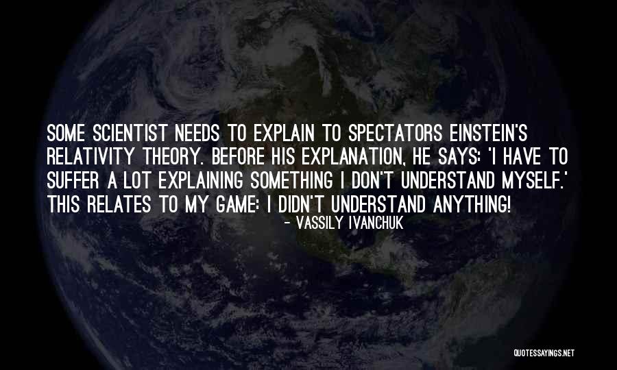 I Don't Understand Myself Quotes By Vassily Ivanchuk I Don't Understand Myself Quotes By Vassily Ivanchuk