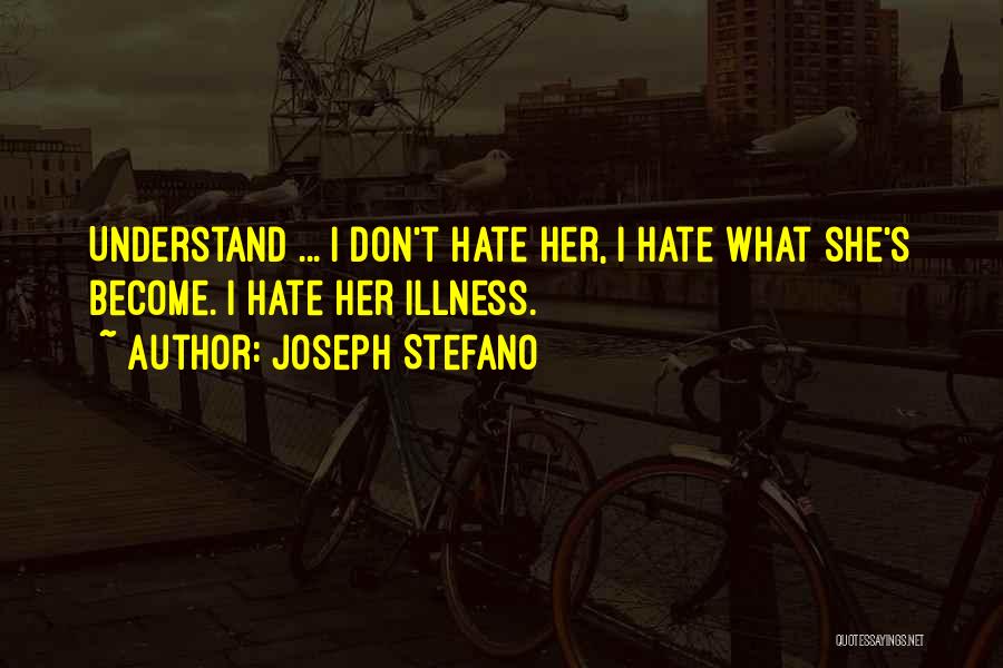 I Don't Understand Quotes By Joseph Stefano