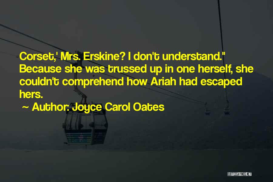 I Don't Understand Quotes By Joyce Carol Oates