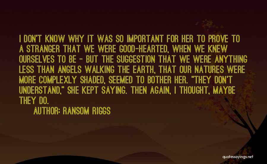 I Don't Understand Quotes By Ransom Riggs