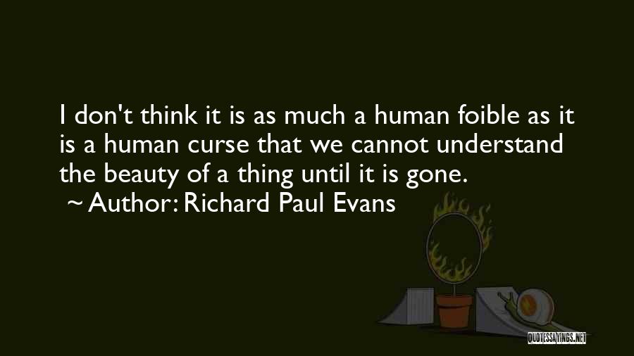 I Don't Understand Quotes By Richard Paul Evans