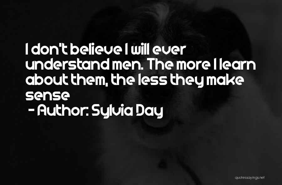 I Don't Understand Quotes By Sylvia Day