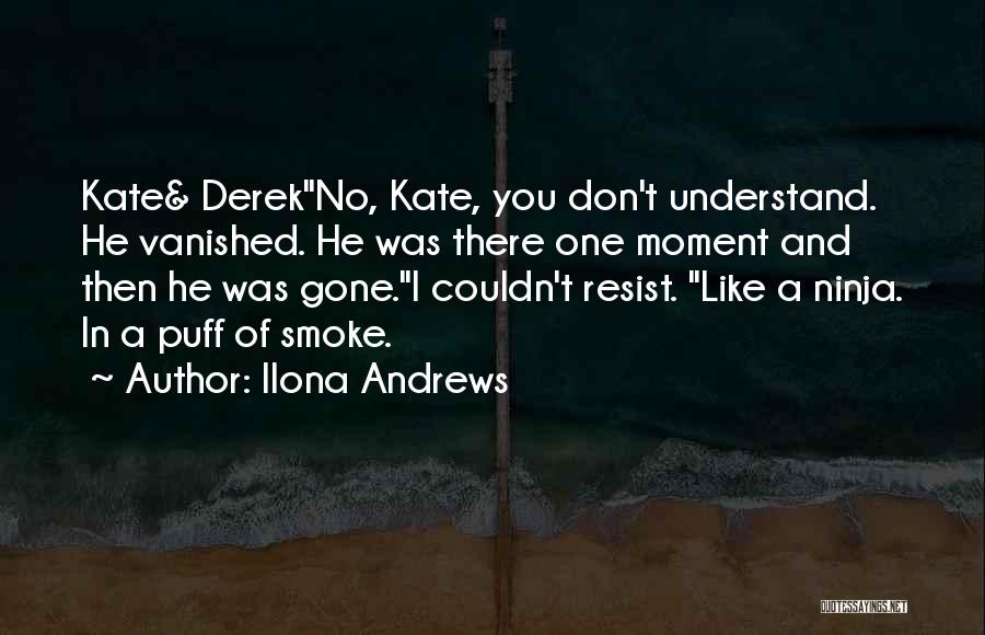 I Don't Understand You Quotes By Ilona Andrews