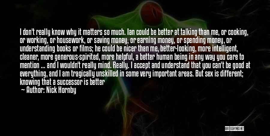 I Don't Understand You Quotes By Nick Hornby