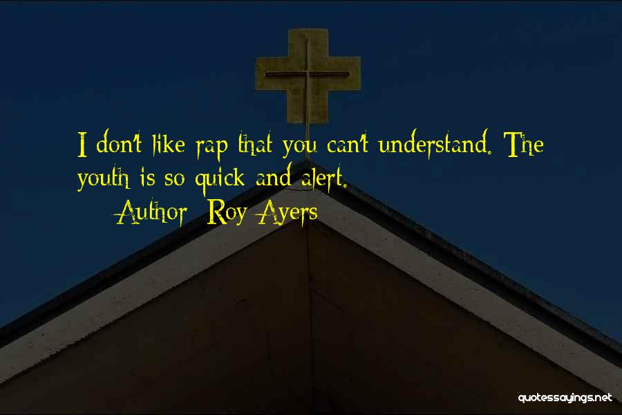 I Don't Understand You Quotes By Roy Ayers