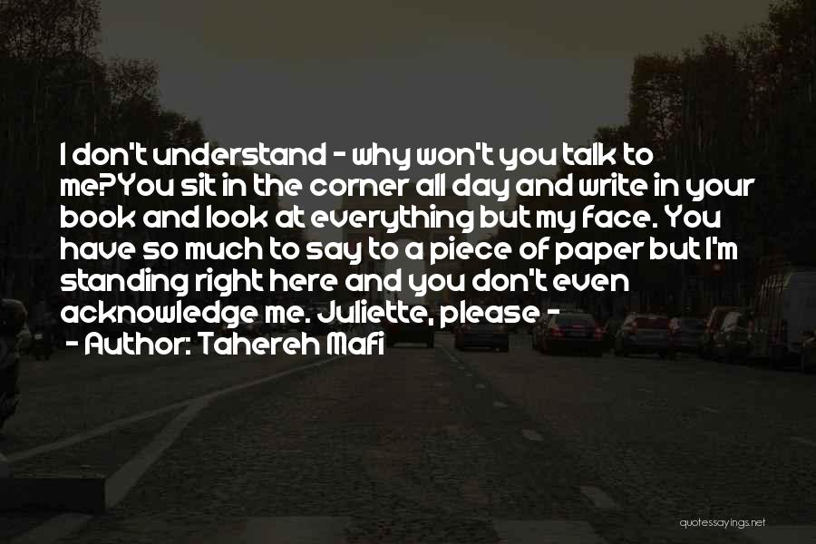 I Don't Understand You Quotes By Tahereh Mafi