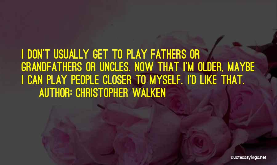 I Don't Usually Quotes By Christopher Walken