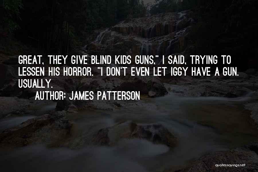 I Don't Usually Quotes By James Patterson