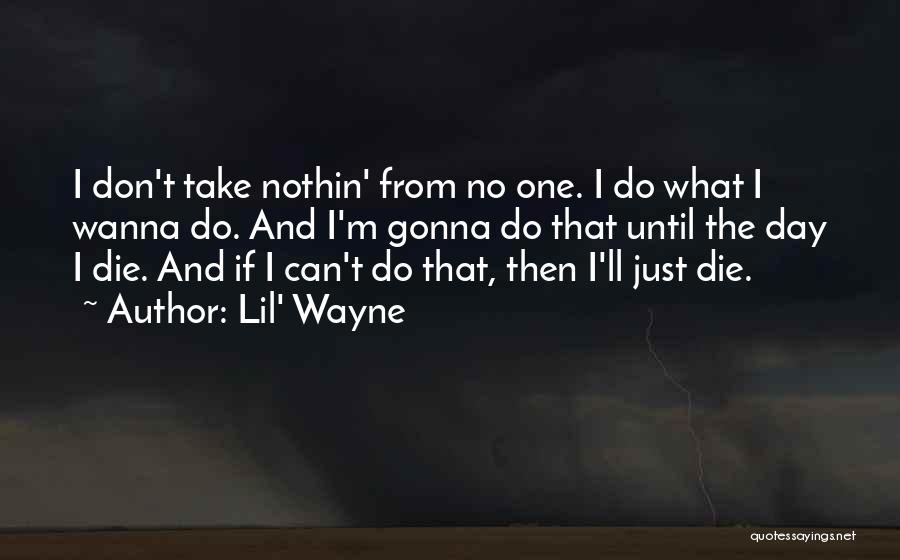 I Don't Wanna Die Quotes By Lil' Wayne