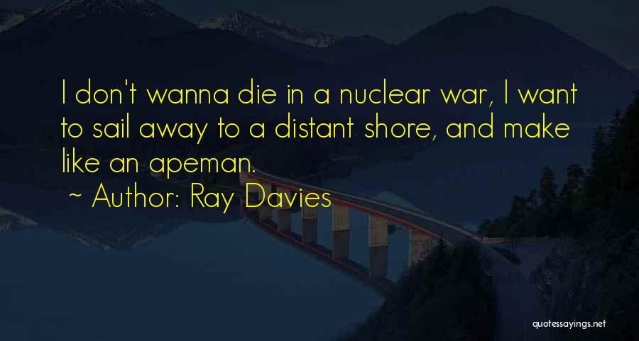 I Don't Wanna Die Quotes By Ray Davies