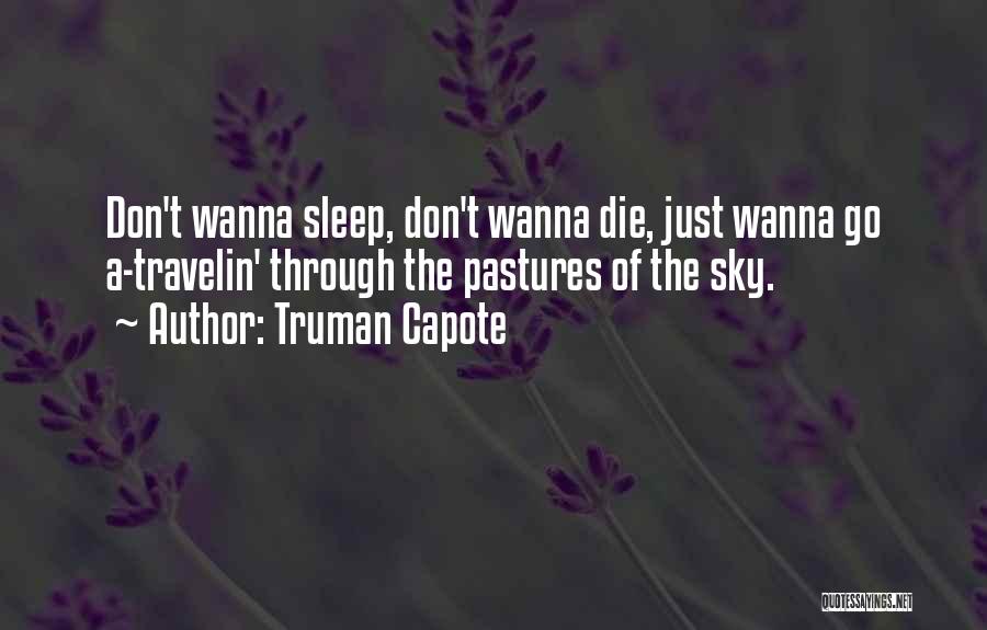 I Don't Wanna Die Quotes By Truman Capote