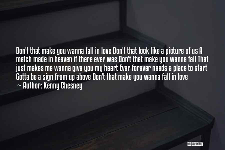 I Don't Wanna Fall In Love Quotes By Kenny Chesney