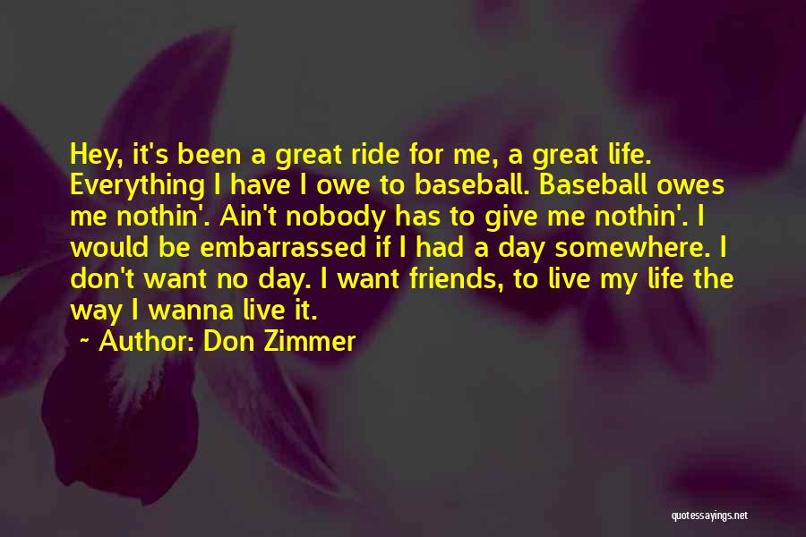 I Don't Wanna Give Up On Us Quotes By Don Zimmer