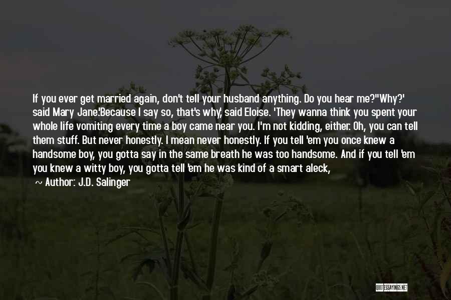 I Don't Wanna Give Up On Us Quotes By J.D. Salinger