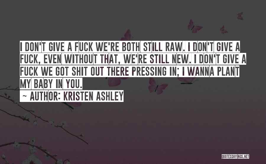 I Don't Wanna Give Up On You Quotes By Kristen Ashley