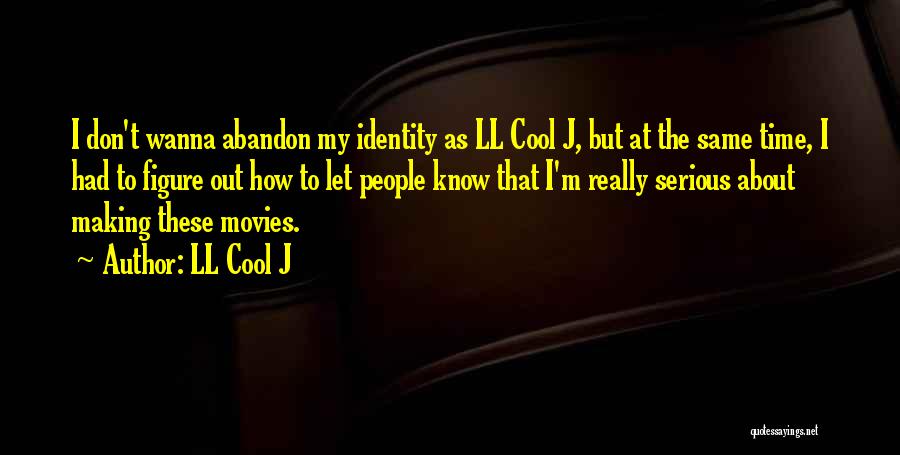 I Don't Wanna Know About You Quotes By LL Cool J