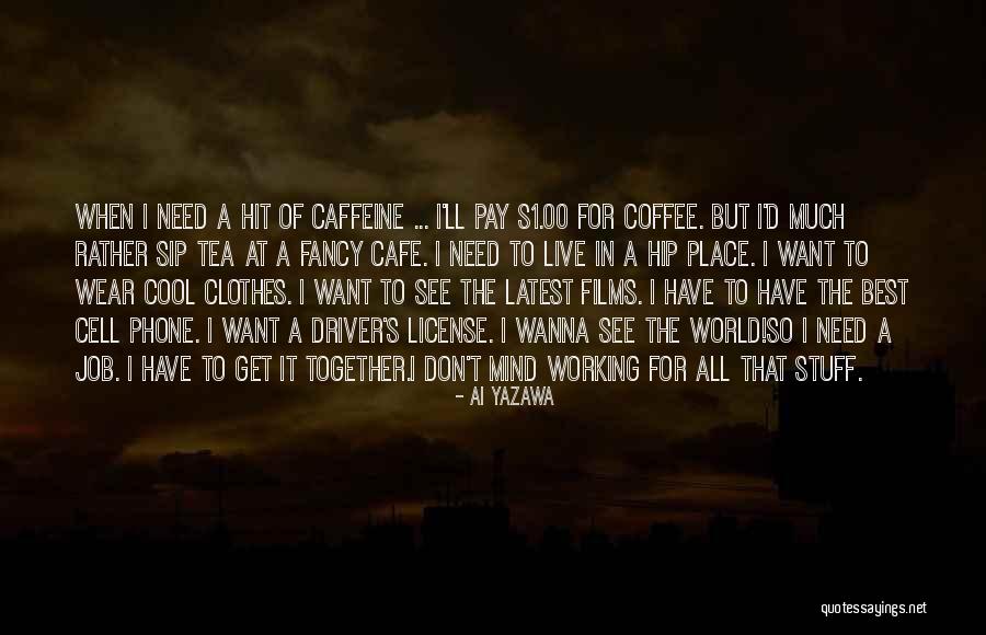 I Don't Wanna See You Quotes By Ai Yazawa I Don't Wanna See You Quotes By Ai Yazawa