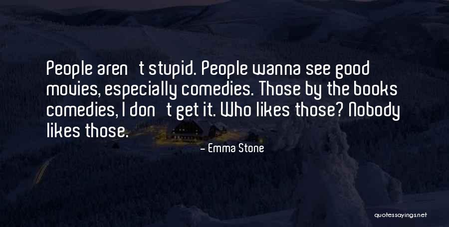 I Don't Wanna See You Quotes By Emma Stone I Don't Wanna See You Quotes By Emma Stone
