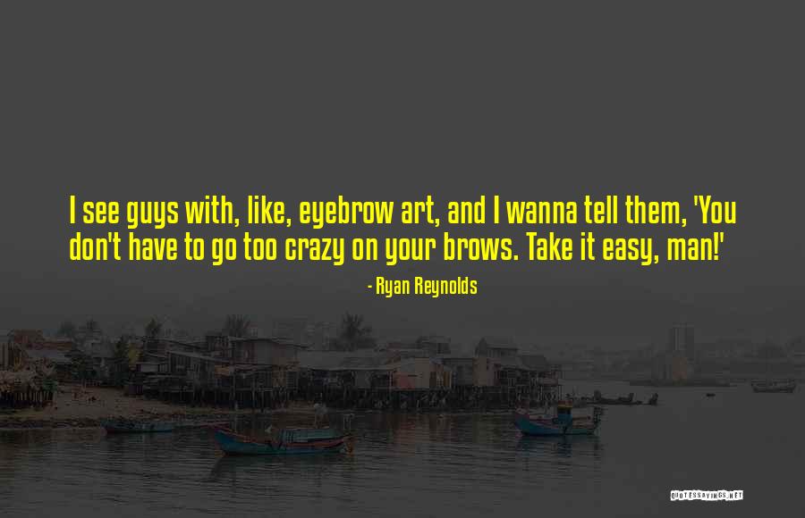 I Don't Wanna See You Quotes By Ryan Reynolds I Don't Wanna See You Quotes By Ryan Reynolds