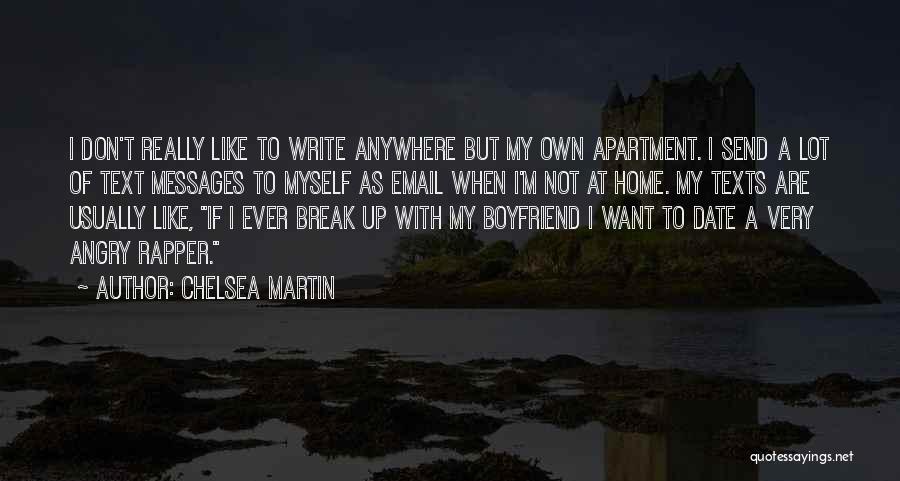 I Don't Want A Boyfriend Quotes By Chelsea Martin