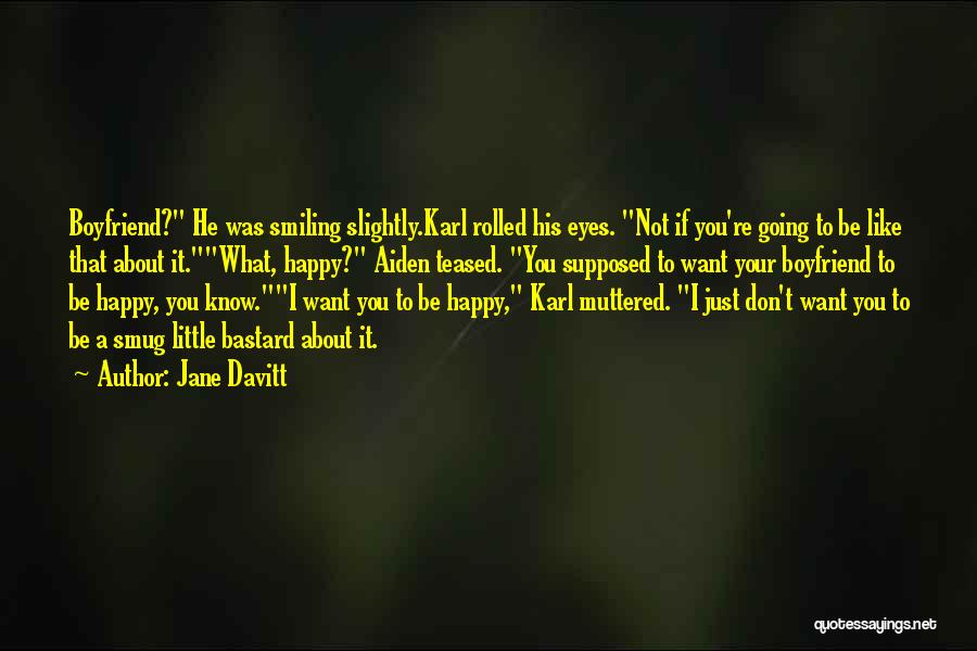 I Don't Want A Boyfriend Quotes By Jane Davitt