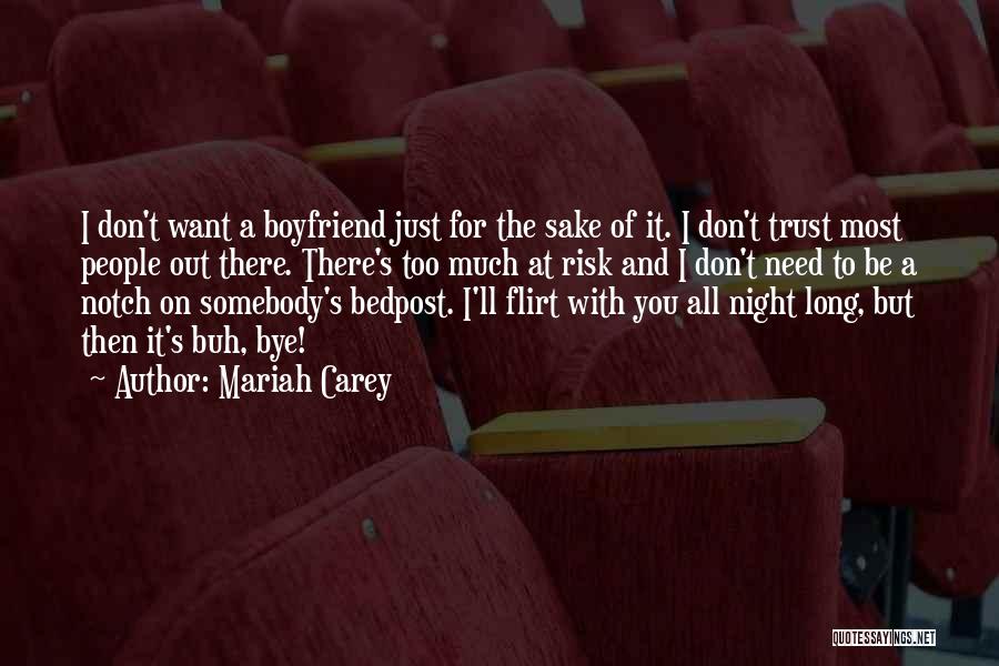 I Don't Want A Boyfriend Quotes By Mariah Carey