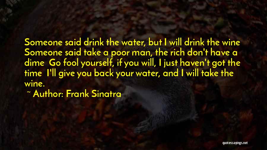 I Don't Want A Rich Man Quotes By Frank Sinatra